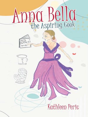 cover image of Anna Bella the Aspiring Cook